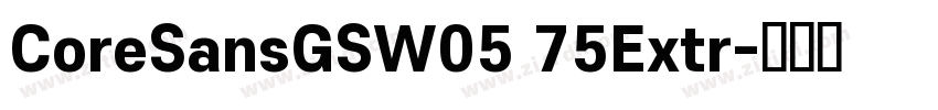 CoreSansGSW05 75Extr字体转换